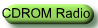 CDROM Radio